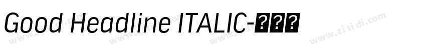 Good Headline ITALIC字体转换 Good Headline ITALIC字体转换